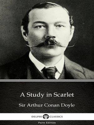 cover image of A Study in Scarlet by Sir Arthur Conan Doyle (Illustrated)